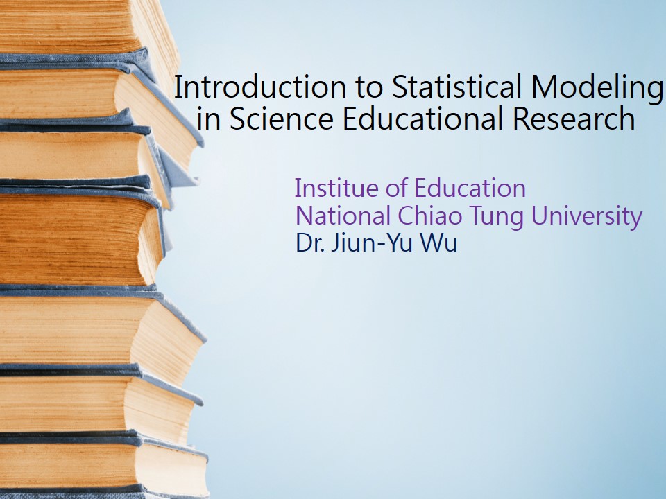 Introduction to Statistical Modeling in Science Educational Research